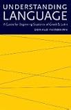 Understanding Language: A Guide for Beginning Students of Greek & Latin