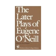 Later Plays of Eugene O'Neill