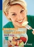 Basenfasten f�r Eilige: Das 7-Tage-Erfolgsprogramm: Schnell und gesund abnehmen / Die gute Laune behalten / Fit bleiben in Beruf und Alltag - Sabine Wacker