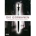 Die Germanen: Geheimnisvolle V�lker aus dem Norden