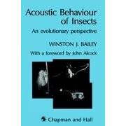 Click here to buy Acoustic Behaviour of Insects: An Evolutionary Perspective by  W. Bailey.
