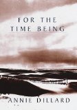 For the Time Being (Hardcover) [Unknown Binding] by -Annie Dillard-