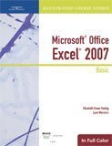 Illustrated Course Guide: Microsoft Office Excel 2007 Basic: Illustrated Basic (Illustrated Course Guides in Full Color)