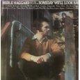 Merle Haggard and the Strangers " Someday We`ll Look Back"