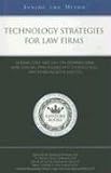 View Book 'Technology Strategies for Law Firms: Leading CTOs and CIOs on Defining Firm Expectations, Purchasing New Technologies & Working with Lawyers (Inside the Minds) (Inside the Minds)'