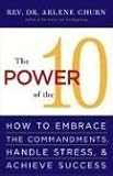The Power of the 10: How to Embrace the Commandments, Handle Stress and Achieve Success