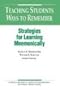 Teaching Students Ways to Remember: Strategies for Learning Mnemonically (Series on Cognitive Strategy Instruction) (Cognitive Strategy Training Series)