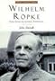 Wilhelm Ropke: Swiss Localist, Global Economist (Library of Modern Thinkers)