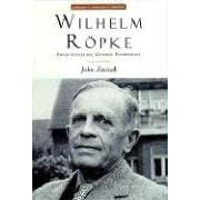 Wilhelm Ropke: Swiss Localist, Global Economist (Library of Modern Thinkers)