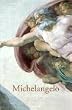 Michelangelo: Das Gesamtwerk � Skulptur, Malerei, Architektur, Zeichnungen