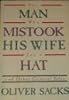 The man who mistook his wife for a hat and other clinical tales by  Oliver W Sacks 