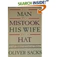 The Man Who Mistook His Wife for a Hat and Other Clinical Tales
