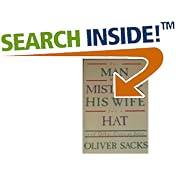 The Man Who Mistook His Wife for a Hat and Other Clinical Tales