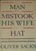 Books : The Man Who Mistook His Wife for a Hat and Other Clinical Tales