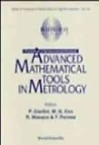 Advanced Mathematical Tools in Metrology: Proceedings of the International Workshop (Series on Advances in Mathematics for Applied Sciences)