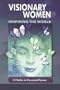 Visionary Women Inspiring the World: 12 Paths to Personal Power