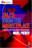 Tales from the Marketplace: Stories of Revolution, Reinvention and Renewal (Marketing Series (London, England).)