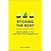 Rocking the Boat: How to Effect Change Without Making Trouble