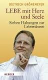 LEBE mit Herz und Seele: Sieben Haltungen zur Lebenskunst