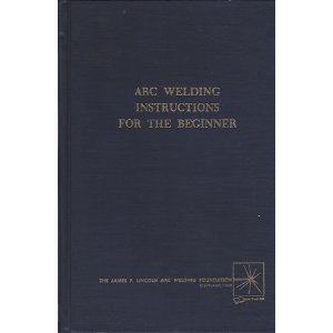 Textbook - arc welding instructions for the beginner