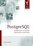 PostgreSQL. Datenbankpraxis f�r Anwender, Administratoren und Entwickler