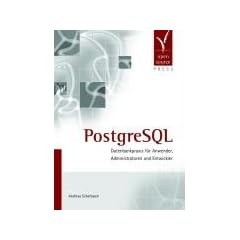 PostgreSQL. Datenbankpraxis f�r Anwender, Administratoren und Entwickler