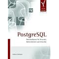 PostgreSQL. Datenbankpraxis f�r Anwender, Administratoren und Entwickler