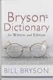 Bill Brysons Dictionary: For Writers and Editors