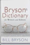 Bill Bryson's Dictionary: For Writers and Editors