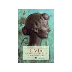 Livia: Macht und Intrigen am Hof des Augustus
