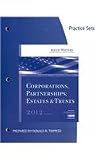 Practice Sets for Hoffman/Raabe/Smith/Maloney`s South-Western Federal Taxation 2012: Corporations, Partnerships, Estates and Trusts, 35th