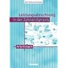 Zahnmedizinische Fachangestellte - Leistungsabrechnung in der Zahnarztpraxis - Neubearbeitung (mit Festzusch�ssen): Band 1 - BEMA, GOZ und GO�: Arbeitsbuch: BEMA. GOZ. GO�