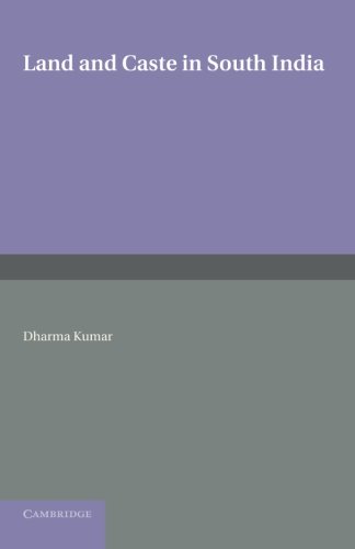 Land and Caste in South India: Agricultural Labour in the Madras Presidency during the Nineteenth Century