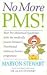 No More PMS!: Beat PMS with the Medically Proven Women's Nutritional Advisory Service Programme