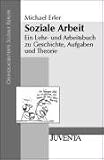 Bild zu: Soziale Arbeit: Ein Lehr- und Arbeitsbuch zu Geschichte, Aufgaben und Theorie