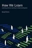  : How We Learn: Learning and Non-learning in School and Beyond