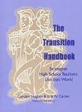 The Transition Handbook: Strategies High School Teachers Use that Work!