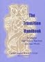 The Transition Handbook: Strategies High School Teachers Use that Work!
