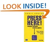 Press Here!: Managing the Media for Free Publicity