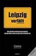 Leipzig verf�llt: Die Stra�en und Gassen von Leipzig, wo die Welt nicht zu Gast bei Freunden ist