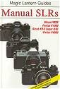 Manual Slrs: Includes, Nikon Fm2N, Pentax Ki000, Ricoh Kr-5 Super Ii/III and Vivitar V4000 (Magic Lantern Guides)