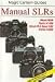 Manual Slrs: Includes, Nikon Fm2N, Pentax Ki000, Ricoh Kr-5 Super Ii/III and Vivitar V4000 (Magic Lantern Guides Series)