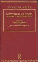 Matthew Arnold: The Critical Heritage: Prose Writings (The Collected Critical Heritage : Victorian Thinkers)