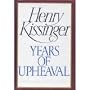 Years of Upheaval by Henry Kissinger