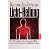 Licht-Heilung: Der Proze� der Genesung auf allen Ebenen von K�rper, Gef�hl und Geist