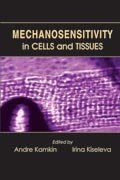 Mechanosensitivity in Cells and Tissues
