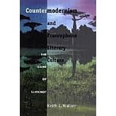 Countermodernism and Francophone Literary Culture: The Game of Slipknot (New Americanists)