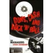 Guns, Cash and Rock 'n' Roll: The Managers