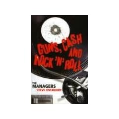 Guns, Cash and Rock 'n' Roll: The Managers
