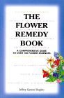The Flower Remedy Book: A Comprehensive Guide to Over 700 Flower Essences